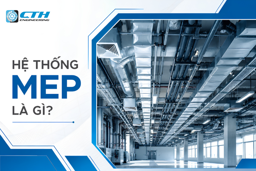 Hệ thống Mep là gì CTH